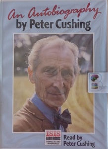 An Autobiography written by Peter Cushing performed by Peter Cushing on Cassette (Unabridged)